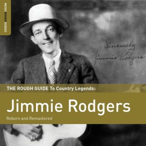 Rough guide to Jimmie Rodgers
