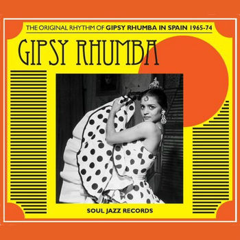 Gipsy rhumba – The original rhythm of gipsy rhumba in Spain 1965-1974