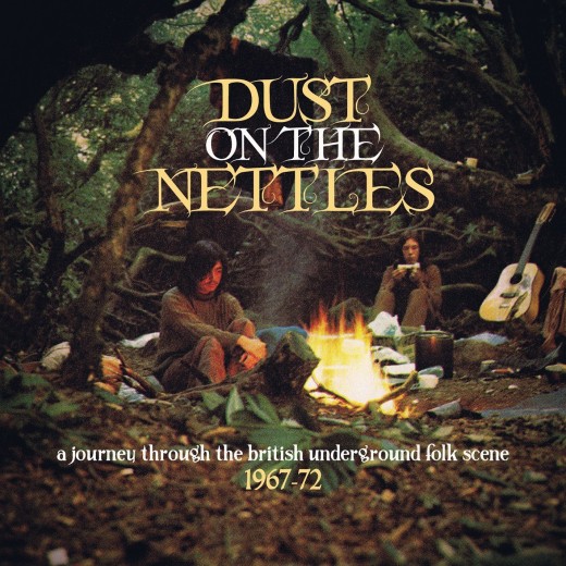 Dust on the nettles: A journey through the British underground folk scene 1967-1972