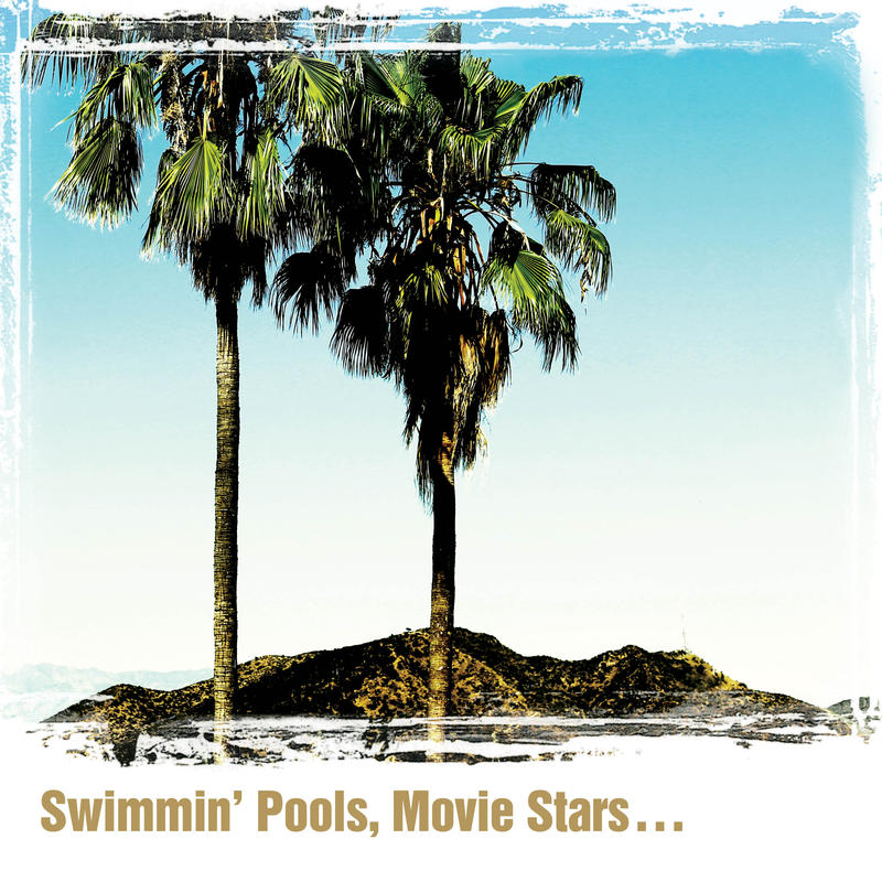 Swimmin’ pools, movie stars