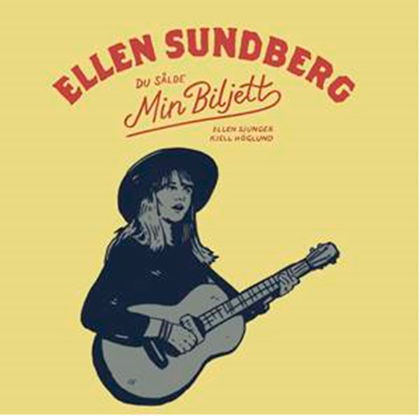 Du sålde min biljett – Ellen Sundberg sjunger Kjell Höglund