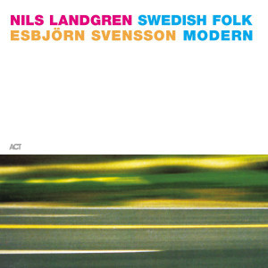 Nils Landgren & Esbjörn Svensson Swedish folk modern