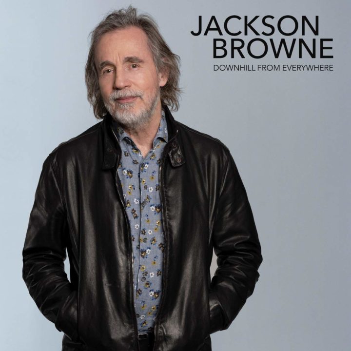 jackson browne downhill from everywhere jackson browne downhill from everywhere