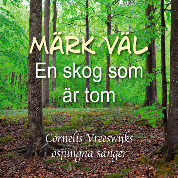 En skog som är tom – Cornelis Vreeswijks osjungna sånger