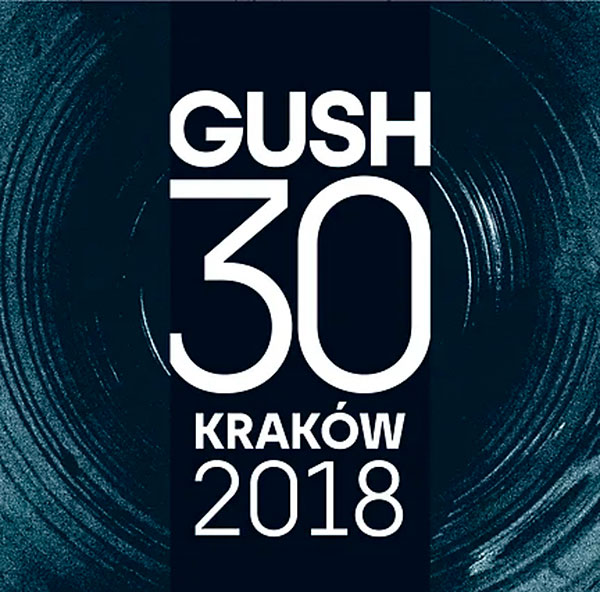 Gush 30 – Krakow 2018