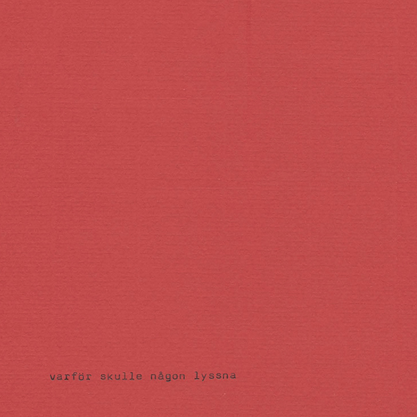 Varför skulle någon lyssna