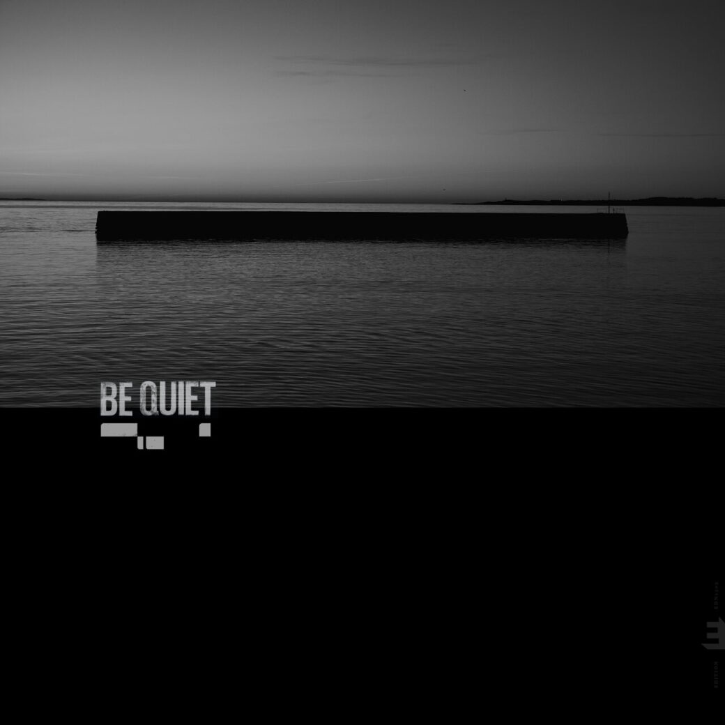 Be quiet